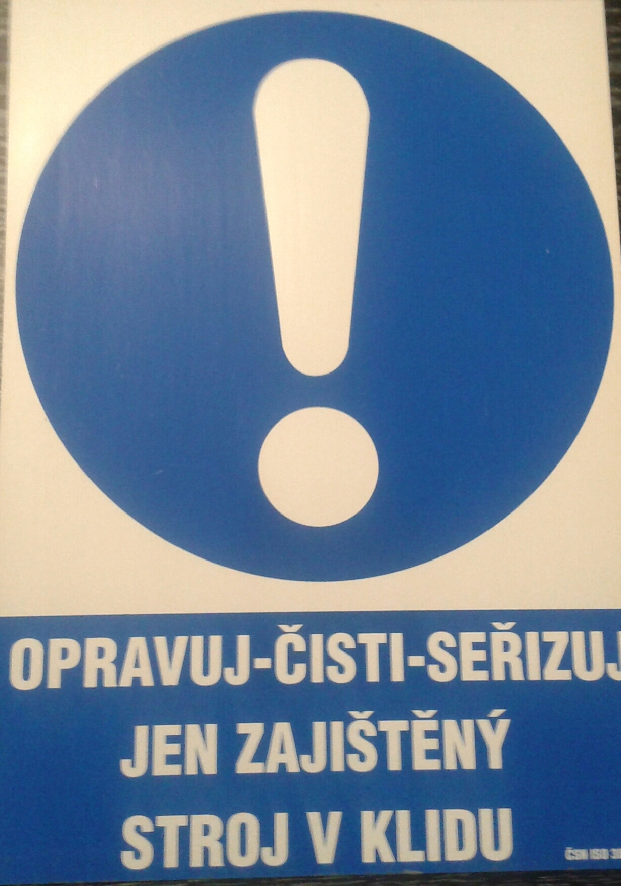 Tabulka - OPRAVUJ-ČISTI-SEŘIZUJ JEN ZAJIŠTĚNÝ STROJ V KLIDU materiál: plast, velikost: A4 30x21 cm