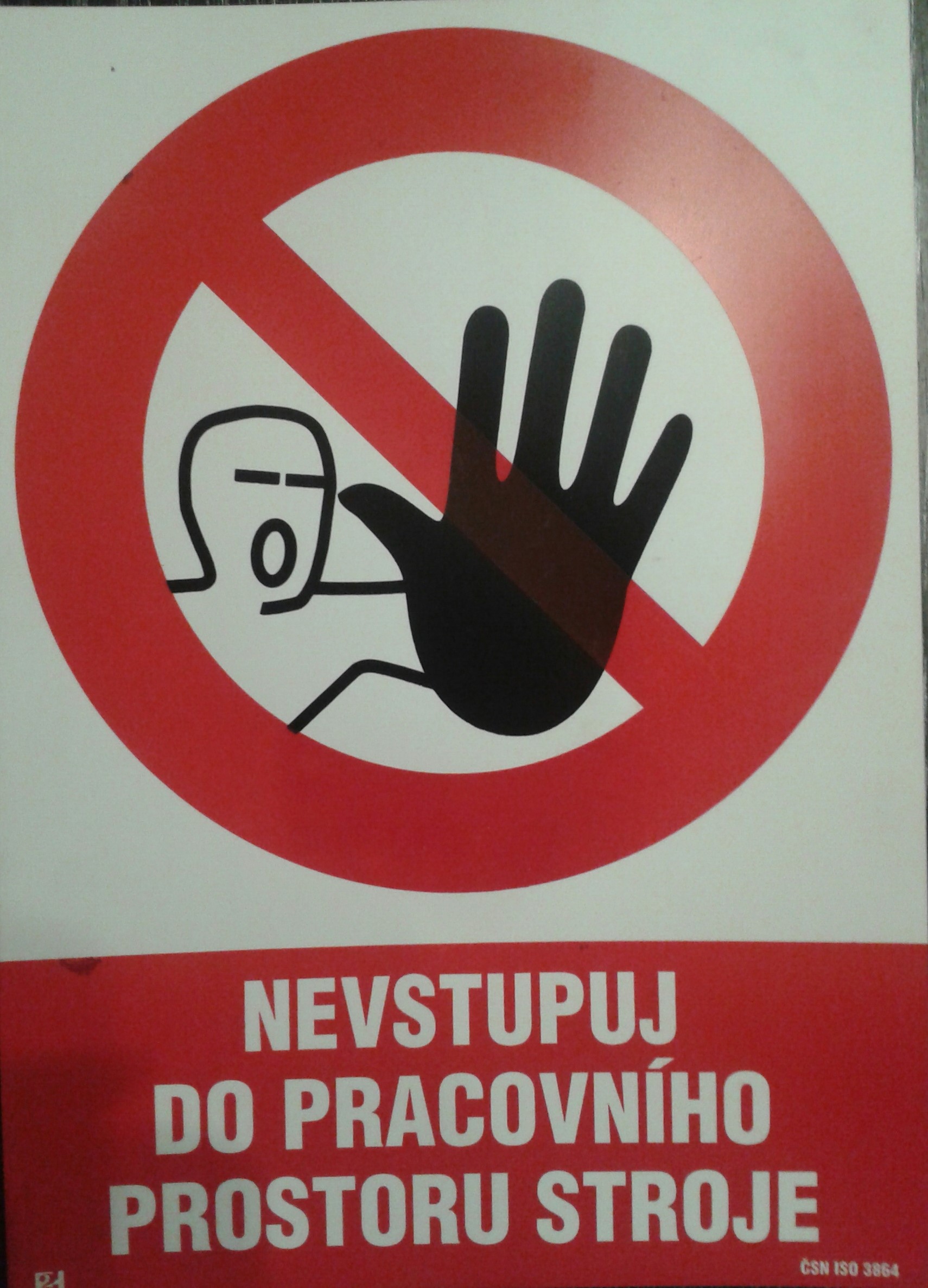 Tabulka - NEVSTUPUJ DO PRACOVNÍHO PROSTORU STROJE Druh materiálu: plast., velikost: A4 30x21 cm