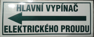 Tabulka - HLAVNÍ VYPÍNAČ ELEKTRICKÉHO PROUDU materiál: plast, velikost: 20x8 cm vlevo