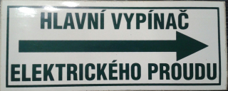Tabulka - HLAVNÍ VYPÍNAČ ELEKTRICKÉHO PROUDU materiál: plast, velikost: 20x8 cm vpravo