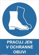 Tabulka-PRACUJ JEN V OCHRANNÉ OBUVI