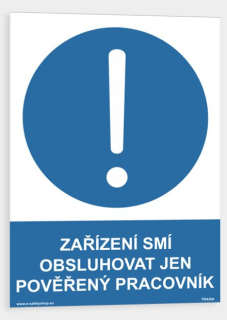 Tabulka - ZAŘÍZENÍ SMÍ OBSHLUHOVAT JEN POVĚŘENÝ PRACOVNÍK