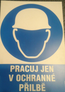 Tabulka - PRACUJ JEN V OCHRANNÉ PŘILBĚ