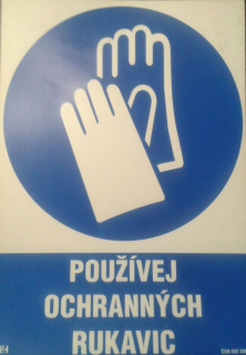 Tabulka - POUŽÍVEJ OCHRANNÝCH RUKAVIC