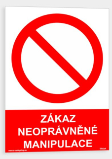 Tabulka - ZÁKAZ NEOPRÁVNĚNÉ MANIPULACE-ZÁKAZ SVAŘOVÁNÍ V TOMTO PROSTORU Druh materiálu: samolepka, velikost: A4 30x21 cm