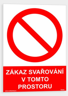 Tabulka - ZÁKAZ NEOPRÁVNĚNÉ MANIPULACE-ZÁKAZ SVAŘOVÁNÍ V TOMTO PROSTORU Druh materiálu: samolepka., velikost: A4 30x21 cm